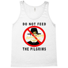 Load image into Gallery viewer, Do Not Feed The Pilgrims Tank Tops