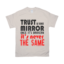 Load image into Gallery viewer, Trust is like a mirror