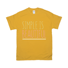 Load image into Gallery viewer, Simple is Beautiful T-Shirts
