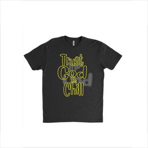 Trust God & Chill T-Shirts