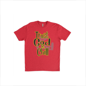 Trust God & Chill T-Shirts
