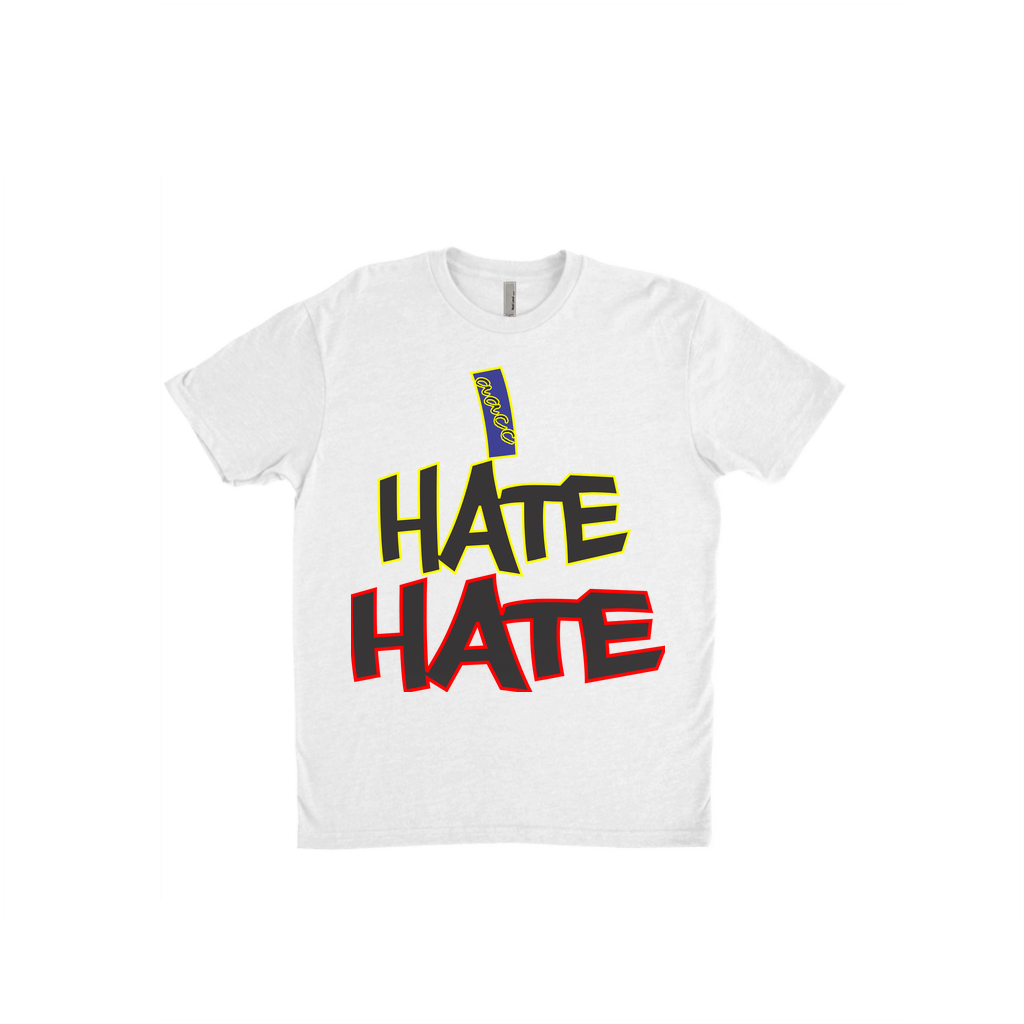 I Hate Hate T-Shirts