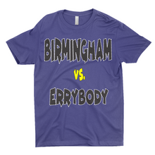 Load image into Gallery viewer, Birmingham Vs. ErrybodyT-Shirts