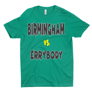 Birmingham Vs. ErrybodyT-Shirts