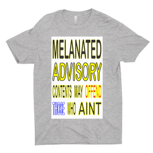 MELANATED ADVISORY T-Shirts